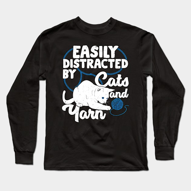 Easily Distracted By Cats And Yarn Long Sleeve T-Shirt by Dolde08